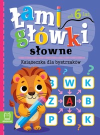 Łamigłówki słowne. Książeczka dla bystrzaków. Od 6 lat - zbiorowa praca - książka