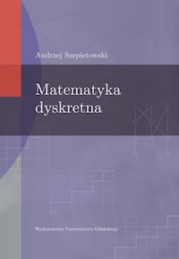 Matematyka dyskretna - Szepietowski Andrzej - książka