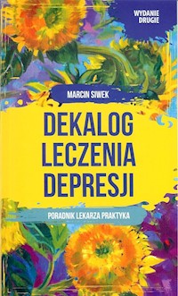Dekalog leczenia depresji - Siwek Marcin - książka