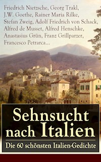 Sehnsucht nach Italien: Die 60 schönsten Italien-Gedichte - Friedrich Nietzsche - ebook