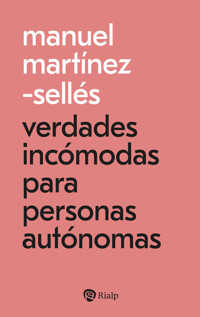 Verdades incómodas para personas autónomas - Manuel Martínez-Selles - ebook
