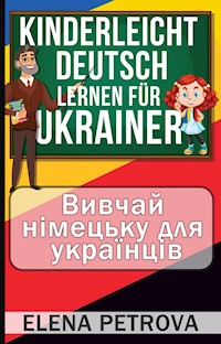 Kinderleicht Deutsch lernen für Ukrainer - Elena Petrova - ebook
