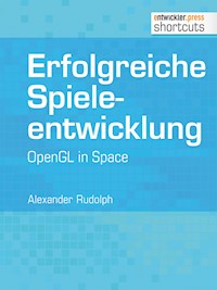 Erfolgreiche Spieleentwicklung - Alexander Rudolph - ebook
