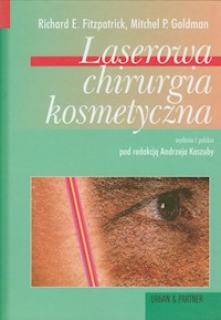 Laserowa chirurgia kosmetyczna - Fitzpatrick Richard E., Goldman Mitchel P. - książka