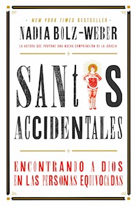 Santos Accidentales - Nadia Bolz-Weber - ebook