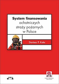 System finansowania ochotniczych straży pożarnych w Polsce - Kała Dariusz P. - książka