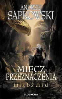 Wiedźmin. Tom 2. Miecz przeznaczenia (Wydanie poprawione i uzupełnione) - Andrzej Sapkowski - książka