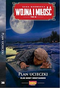 Wojna i Miłość Tom 38 Plan ucieczki - Kristiansen Else Berit - książka