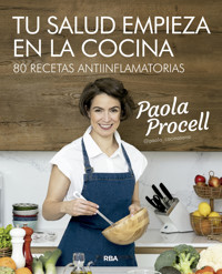 Tu salud empieza en la cocina - Paola Procell - ebook