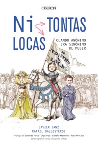 ¿Ni tontas, ni locas? - Javier Sanz Esteban - ebook