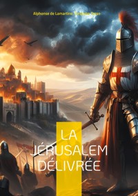 La Jérusalem délivrée - Alphonse (de) Lamartine - ebook