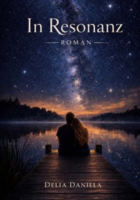 In Resonanz - Delia Daniela - ebook