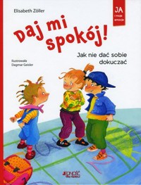Daj mi spokój! Jak nie dać sobie dokuczać - Elisabeth Zöller - książka