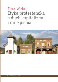 Etyka protestancka a duch kapitalizmu i inne pisma - Weber Max - książka