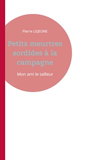 Petits meurtres sordides à la campagne - Pierre Lejeune - ebook