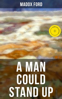 A MAN COULD STAND UP - Madox Ford - ebook