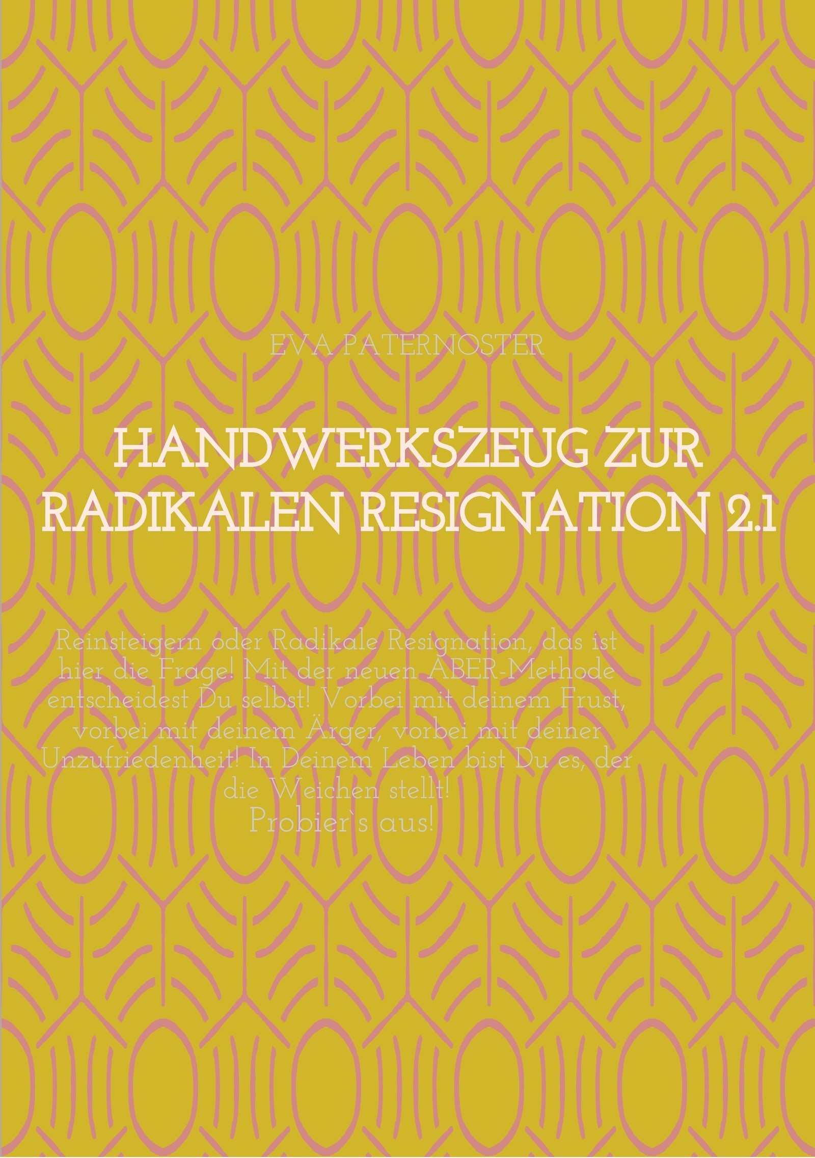 Handwerkszeug zur RADIKALEN RESIGNATION 2.1