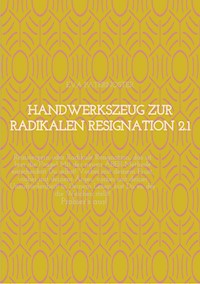 Handwerkszeug zur RADIKALEN RESIGNATION 2.1 - Eva Paternoster - ebook