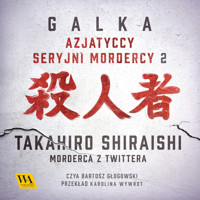 Takahiro Shiraishi – Morderca z Twittera - Galka - ebook + audiobook