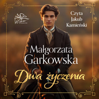 Dwa życzenia - Małgorzata Garkowska,  - ebook + audiobook + książka