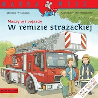 Maszyny i pojazdy W remizie strażackiej - Wittmann Monika - książka