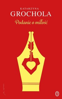 Podanie o miłość - Katarzyna Grochola - ebook + książka