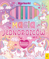 Markerki. Magia jednorożców - zbiorowa praca - książka
