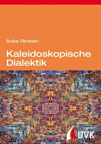 Kaleidoskopische Dialektik - Boike Rehbein - ebook