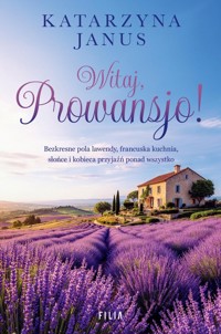 Witaj, Prowansjo! - Katarzyna Janus - ebook + audiobook + książka