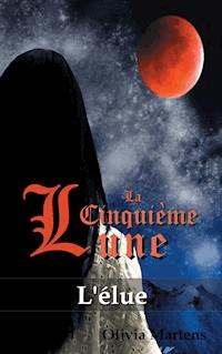 La Cinquième Lune - Olivia Martens - ebook