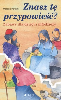 Znasz tę przypowieść? Zabawy dla dzieci i młodzieży - Parolini Marsilio - książka