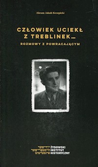 Człowiek uciekł z Treblinek Rozmowy z powraca - Krzepicki Abram Jakub - książka