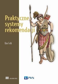 Praktyczne systemy rekomendacji - Falk Kim - książka
