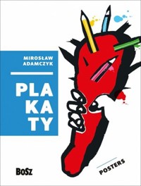 Mirosław Adamczyk. Plakaty / Posters - zbiorowa praca - książka