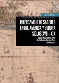 Intercambio de saberes entre América y Europa. Siglos XVII-XIX - Susana María Ramírez Martín - ebook