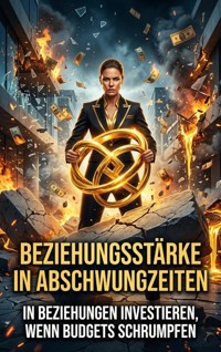 Beziehungsstärke in Abschwungzeiten - Anna Keller - ebook