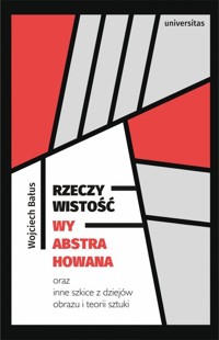 Rzeczywistość wyabstrahowana - Bałus Wojciech - książka