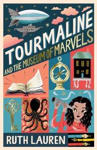 Tourmaline and the Museum of Marvels - Ruth Lauren - ebook