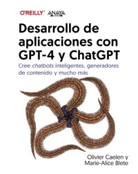 Desarrollo de aplicaciones con GPT-4 y ChatGPT - Olivier Caelen - ebook