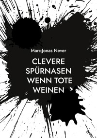 Clevere Spürnasen - Wenn Tote weinen - Marc-Jonas Never - ebook