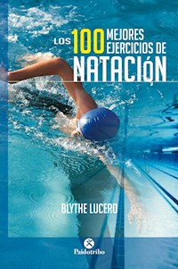 Los 100 mejores ejercicios de natación (Bicolor) - Blythe Lucero - ebook