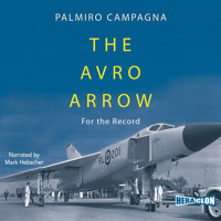 The Avro Arrow: For The Record - Palmiro Campagna - audiobook