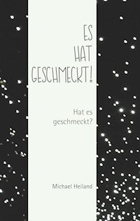 Es hat geschmeckt! - Michael Heiland - ebook