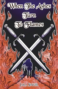 When The Ashes Turn To Flames - Jara Singer - ebook