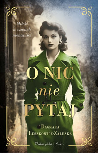 O nic nie pytaj - Dagmara Leszkowicz-Zaluska - ebook + audiobook + książka