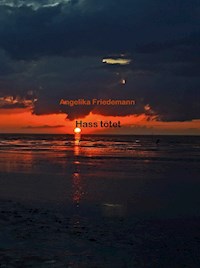 Hass tötet - Angelika Friedemann - ebook