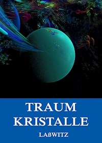 Traumkristalle - Kurd Lasswitz - ebook