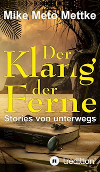 Der Klang der Ferne - Mike Meto Mettke - ebook