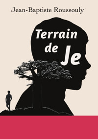 Terrain de Je - Jean Baptiste Roussouly - ebook