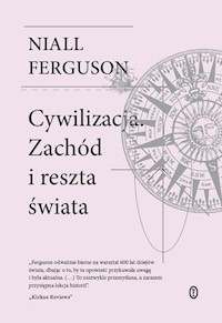 Cywilizacja Zachód i reszta świata - Niall Ferguson - książka